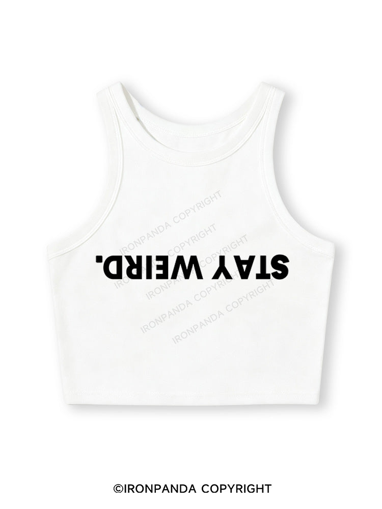 STAY WEIRD Fitted Crop Tank Top