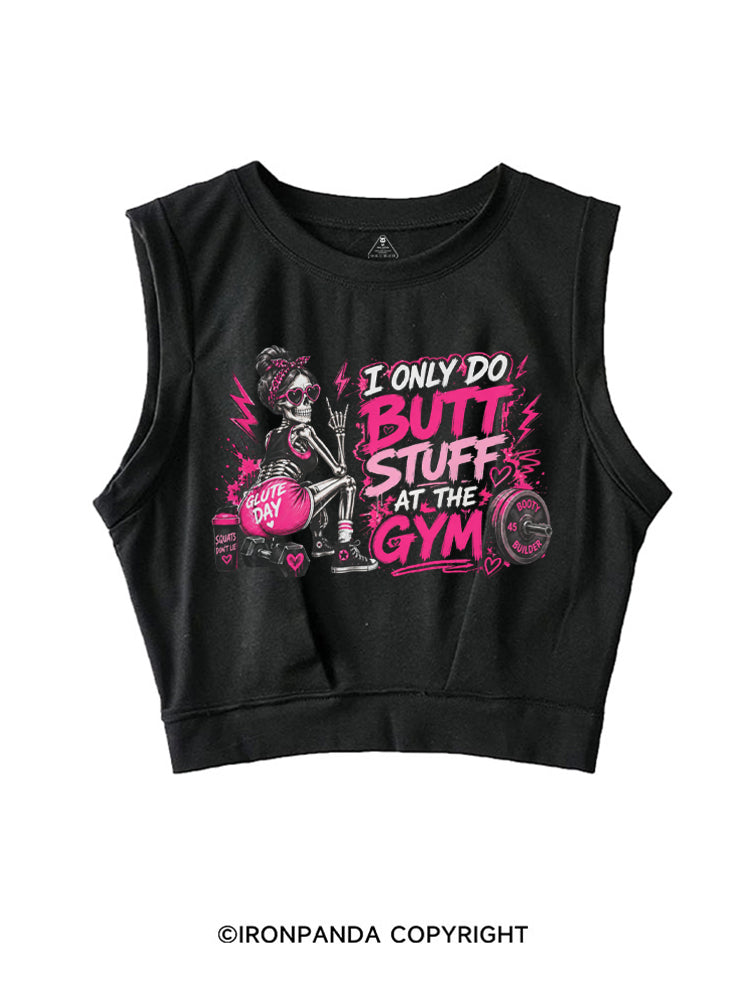 I ONLY DO BUTT STUFF AT THE GYM SKELETON SLEEVELESS CROP TOPS
