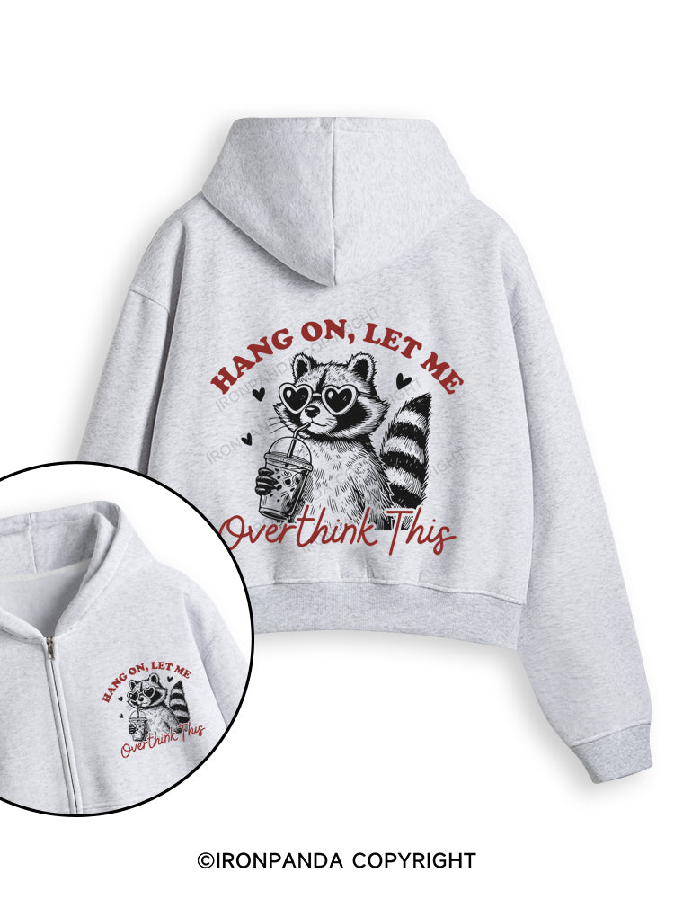HANG ON, LET ME OVERTHINK THIS Fleece Crop Zip Up Hoodie