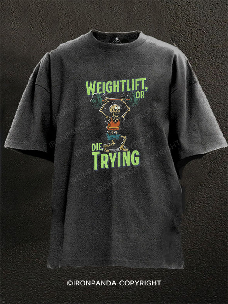 Weightlift or Die Trying Washed Gym Shirt