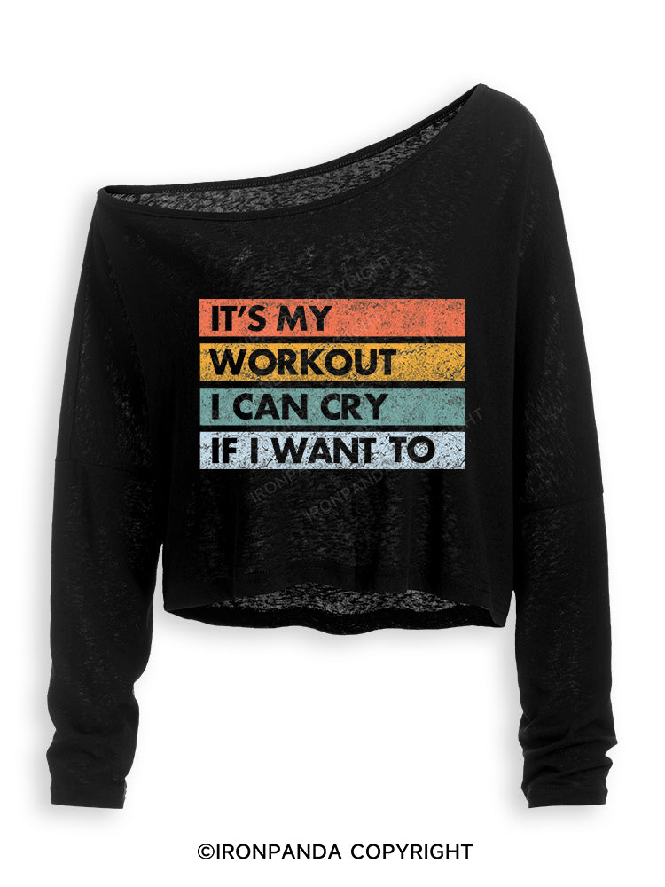 IT'S MY WORKOUT I CAN CRY IF I WANT TO Off Shoulder Long Sleeve Crop Top