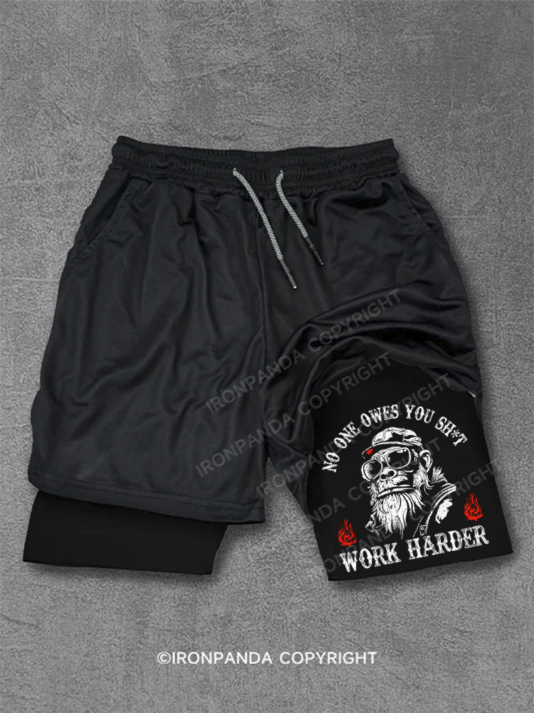 NO ONE OWES YOU SHT WORK HARDER Performance Training Shorts