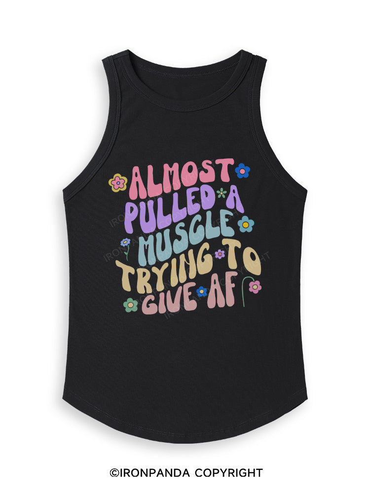 ALMOST PULLED A MUSCLE TRYING TO GIVE AF Fitted Tank Top