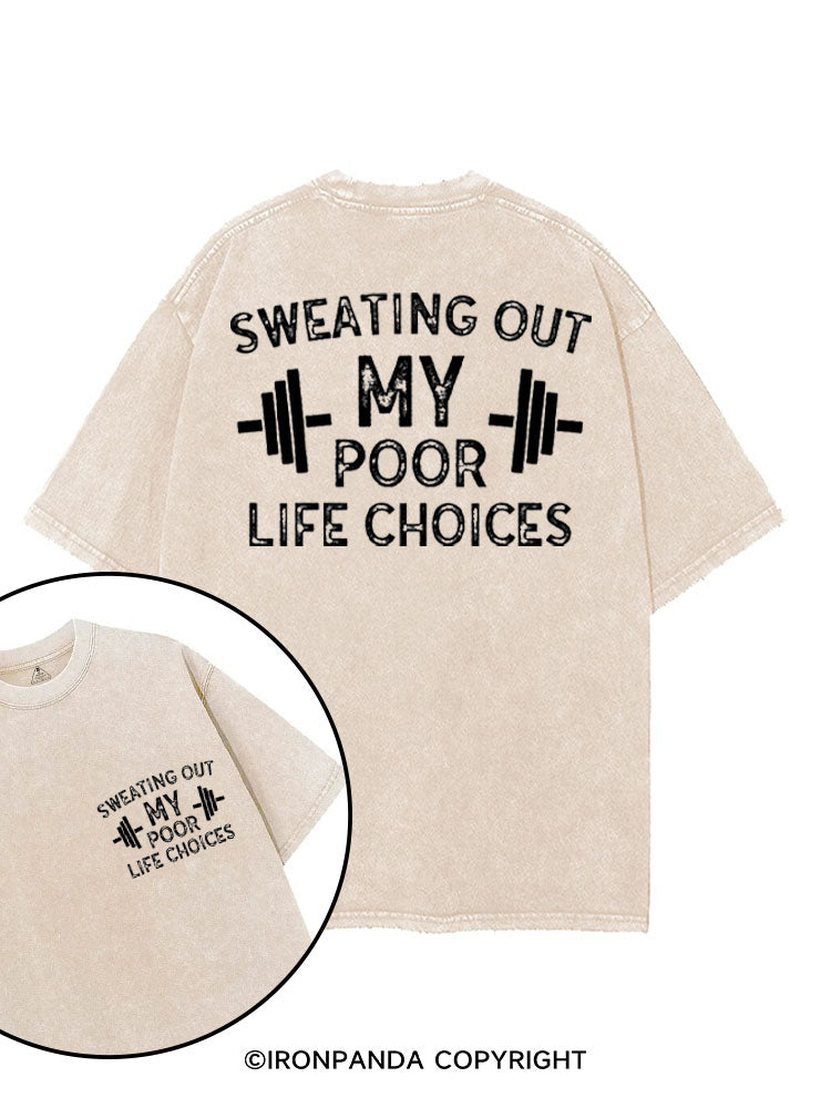 SWEATING OUT MY POOR LIFE CHOICES printed Gym Shirt