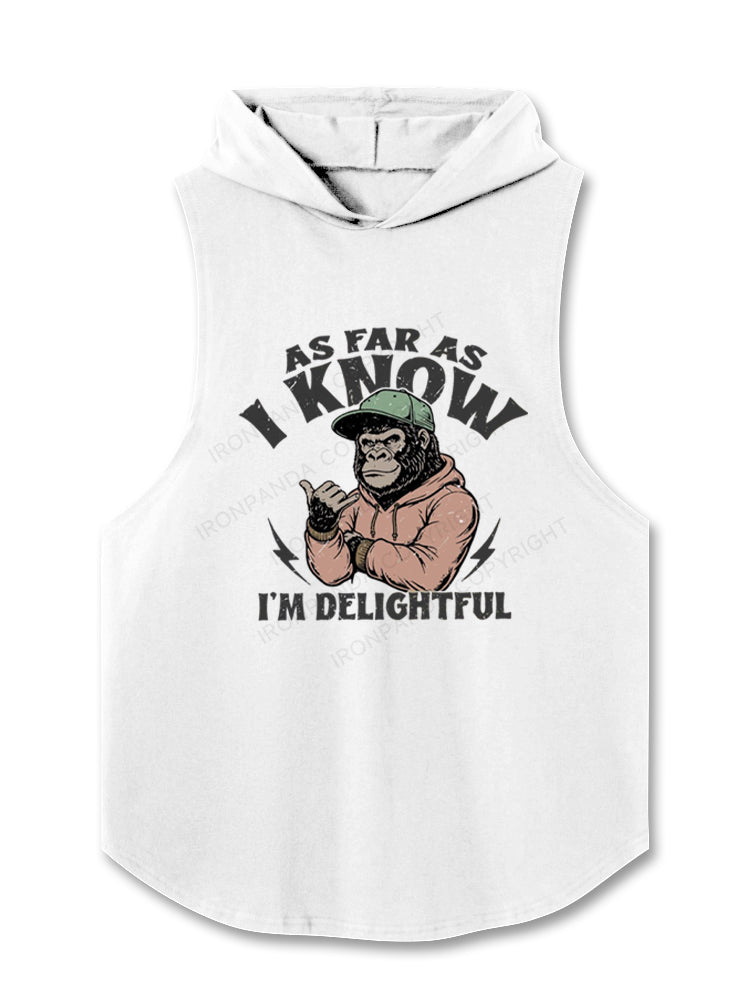 As Far As I Know I'm Delightful Angry Gorilla Hooded Tank
