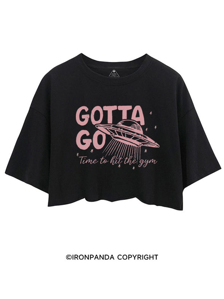 GOTTA GO TIME TO HIT THE GYM CROP TOPS