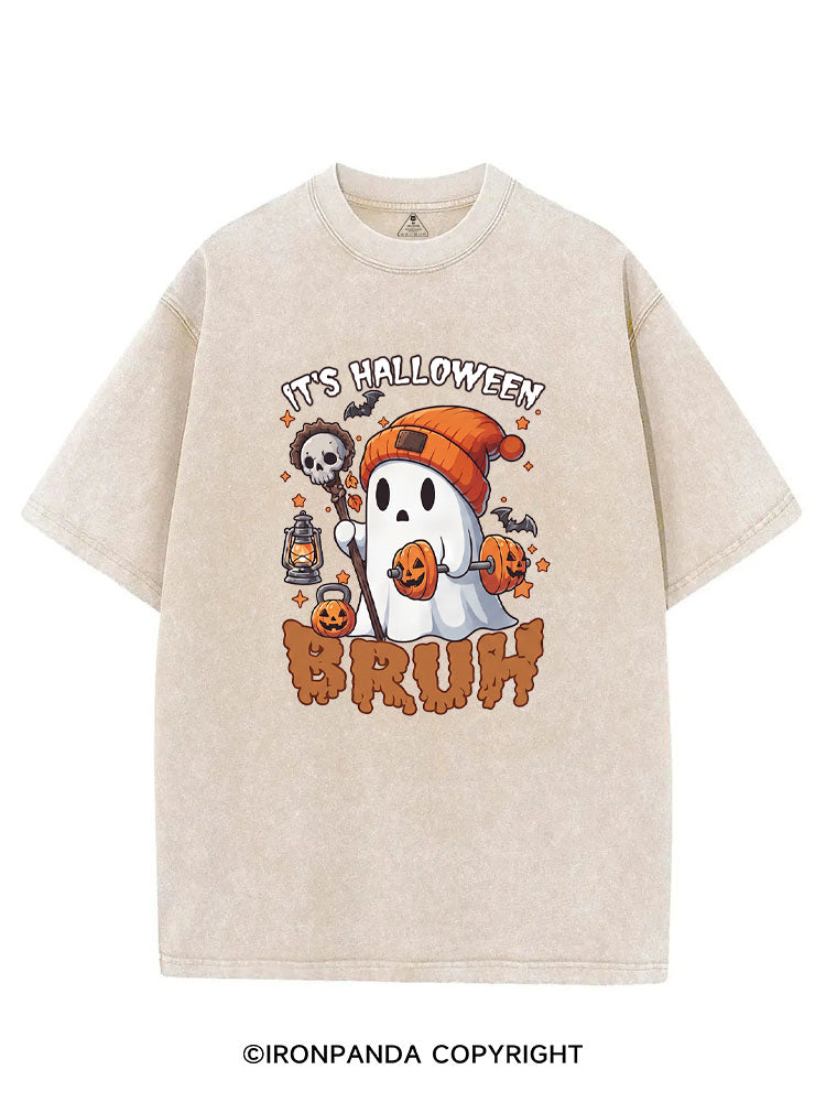 IT'S HALLOWEEN BRUH VINTAGE GYM SHIRT