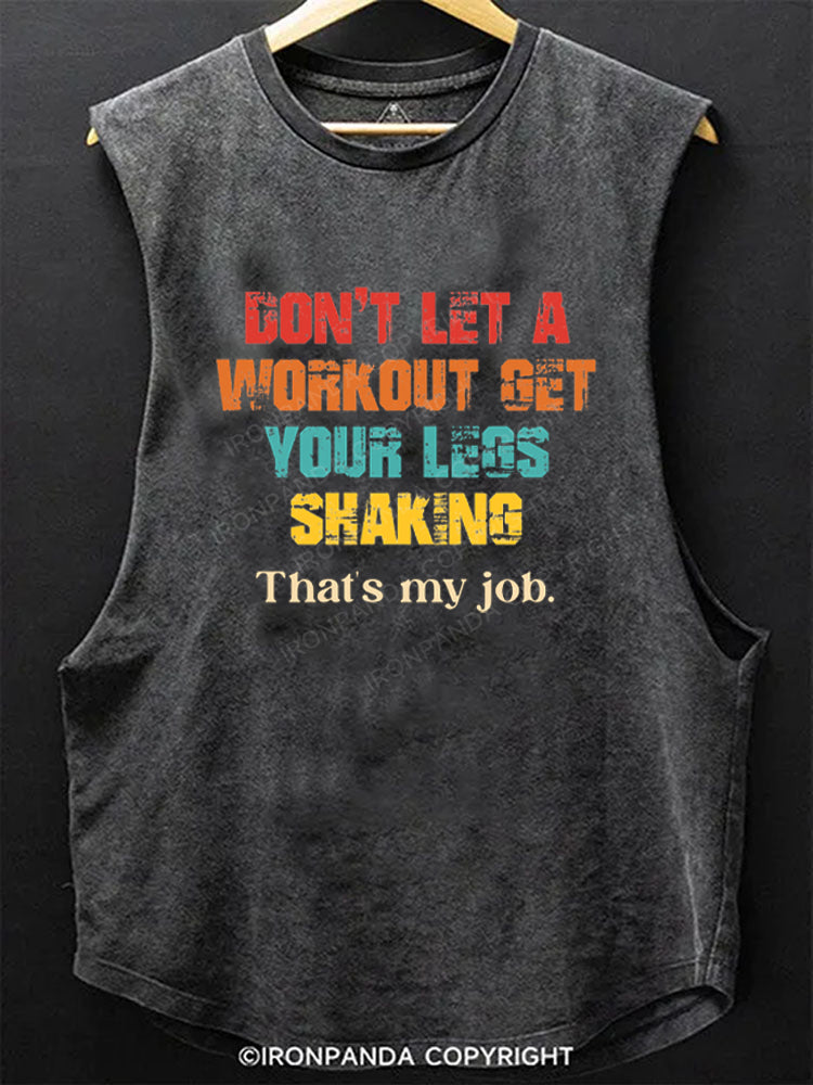 Don't Let A Workout Get Your Legs Shaking That's My Job Scoop Bottom Cotton Tank