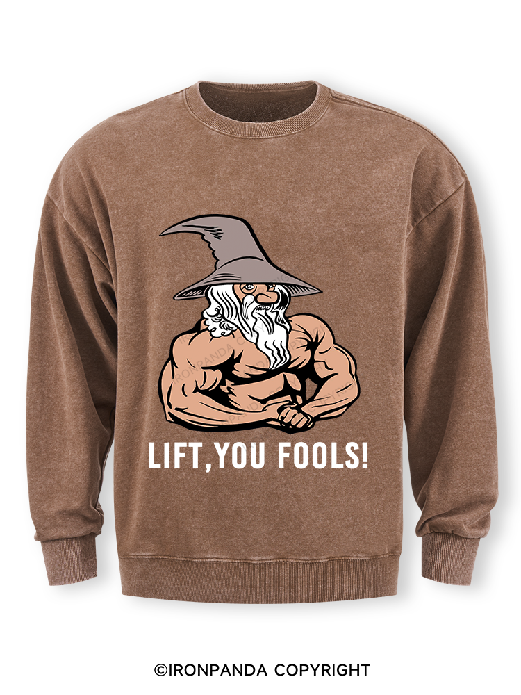 Lift You Fool Washed Sweatshirt