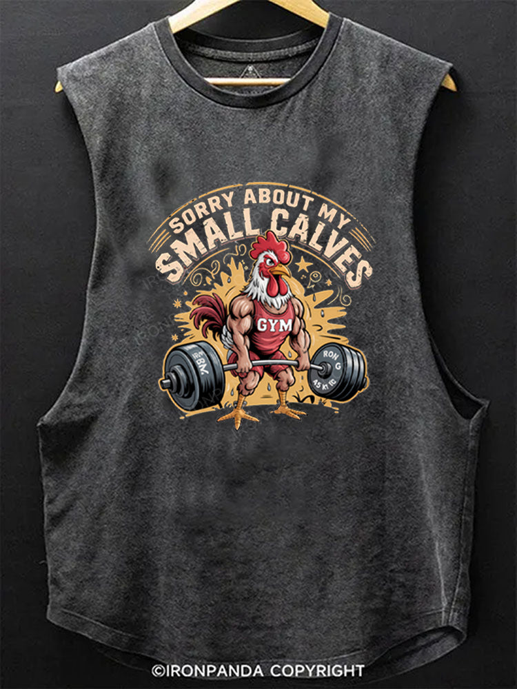 Sorry About My Small Calves Funny Rooster Deadlifting Scoop Bottom Cotton Tank