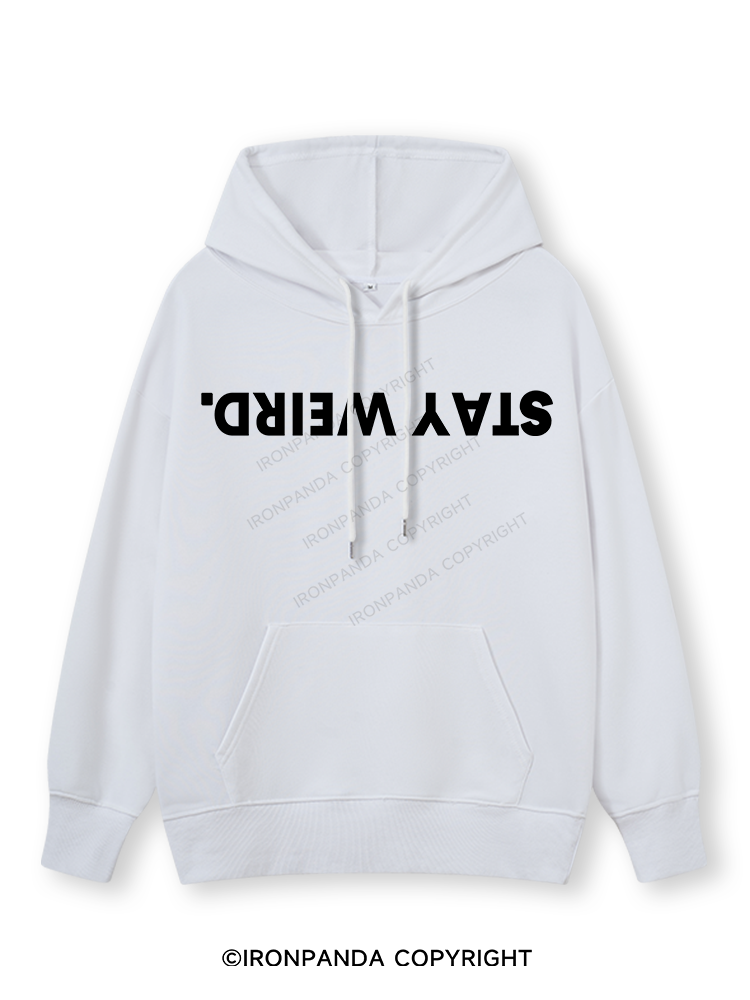 STAY WEIRD Classic Gym Hoodie