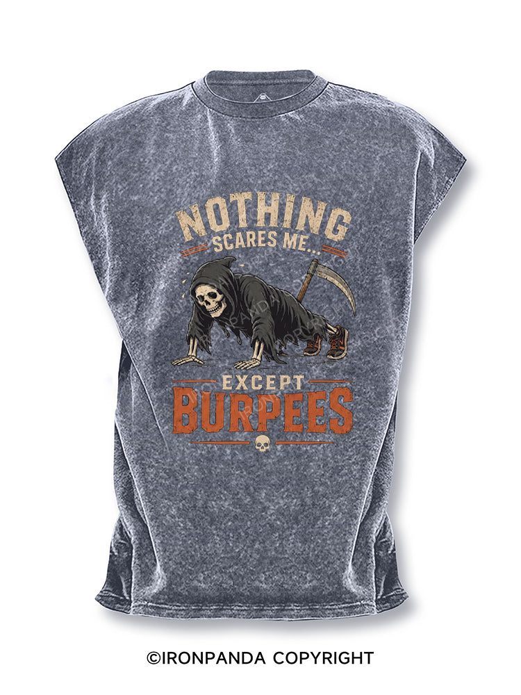 Nothing Scares Me Except Burpees Cut Off Tank