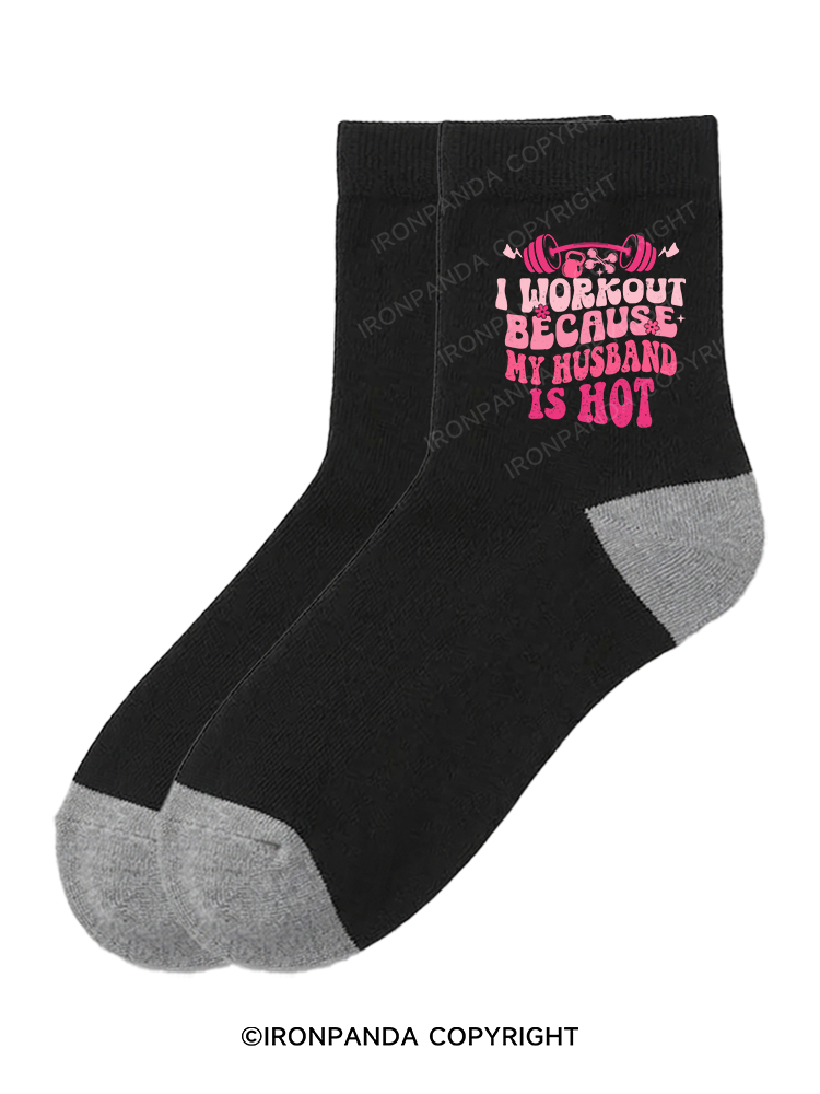 I WORKOUT BECAUSE MY HUSBAND IS HOT Crew Socks