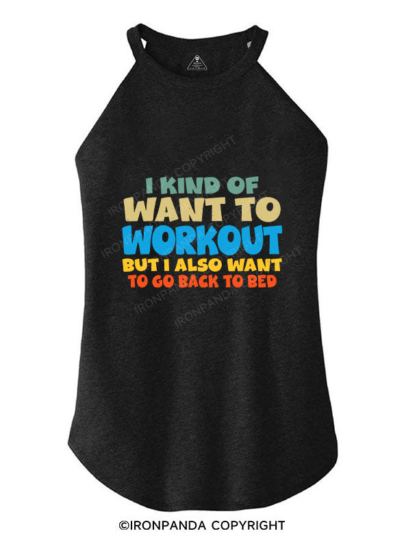 I KIND OF WANT TO WORKOUT BUT I ALSO WANT TO GO BACK TO BED ROCKER COTTON TANK