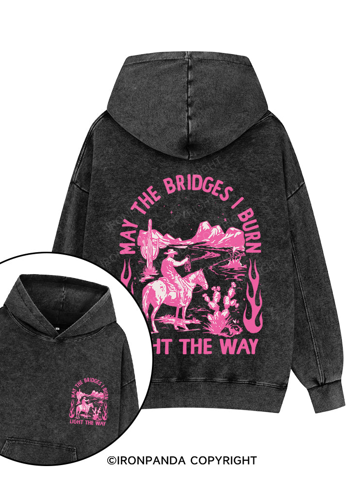 MAY THE BRIDGES I BURN LIGHT THE WAY Printed Washed Gym Hoodie