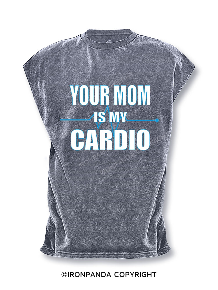 Your Mom is My Cardio Funny Cut Off Tank
