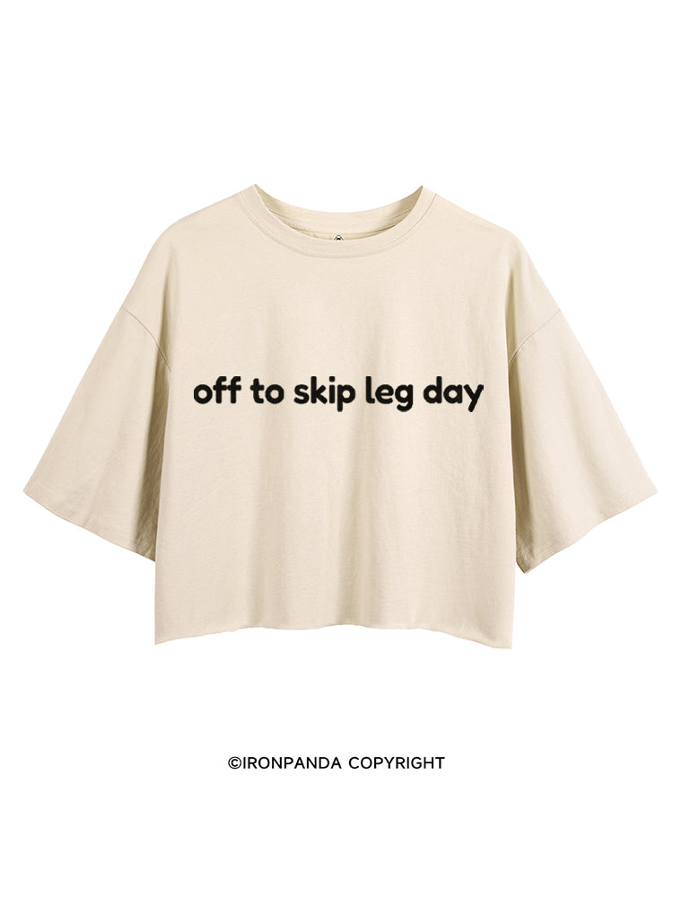OFF TO SKIP LEG DAY FUNNY CROP TOPS
