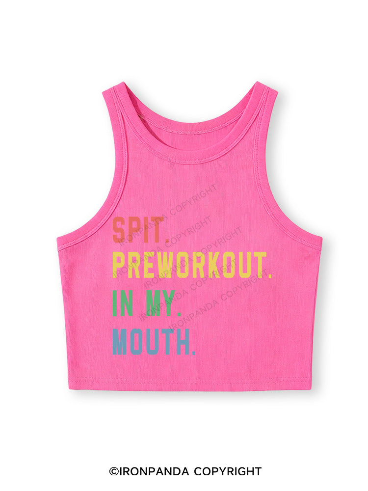 SPIT PREWORKOUT IN MY MOUTH Fitted Crop Tank Top