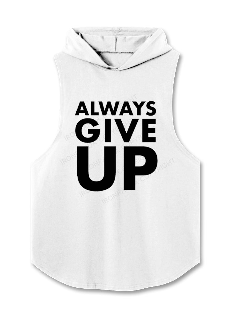 Always Give Up Hooded Tank
