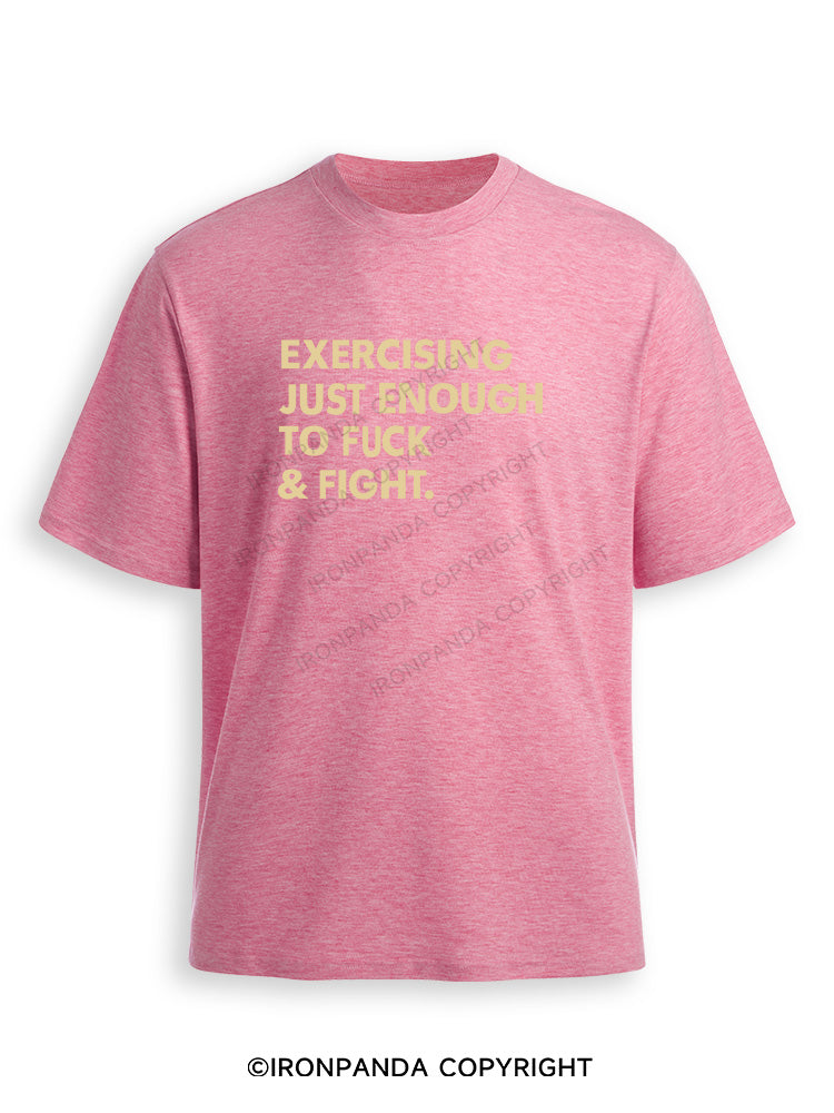 EXERCISING JUST ENOUGH TO FUCK & FIGHT Ultra Soft Heather T-Shirt