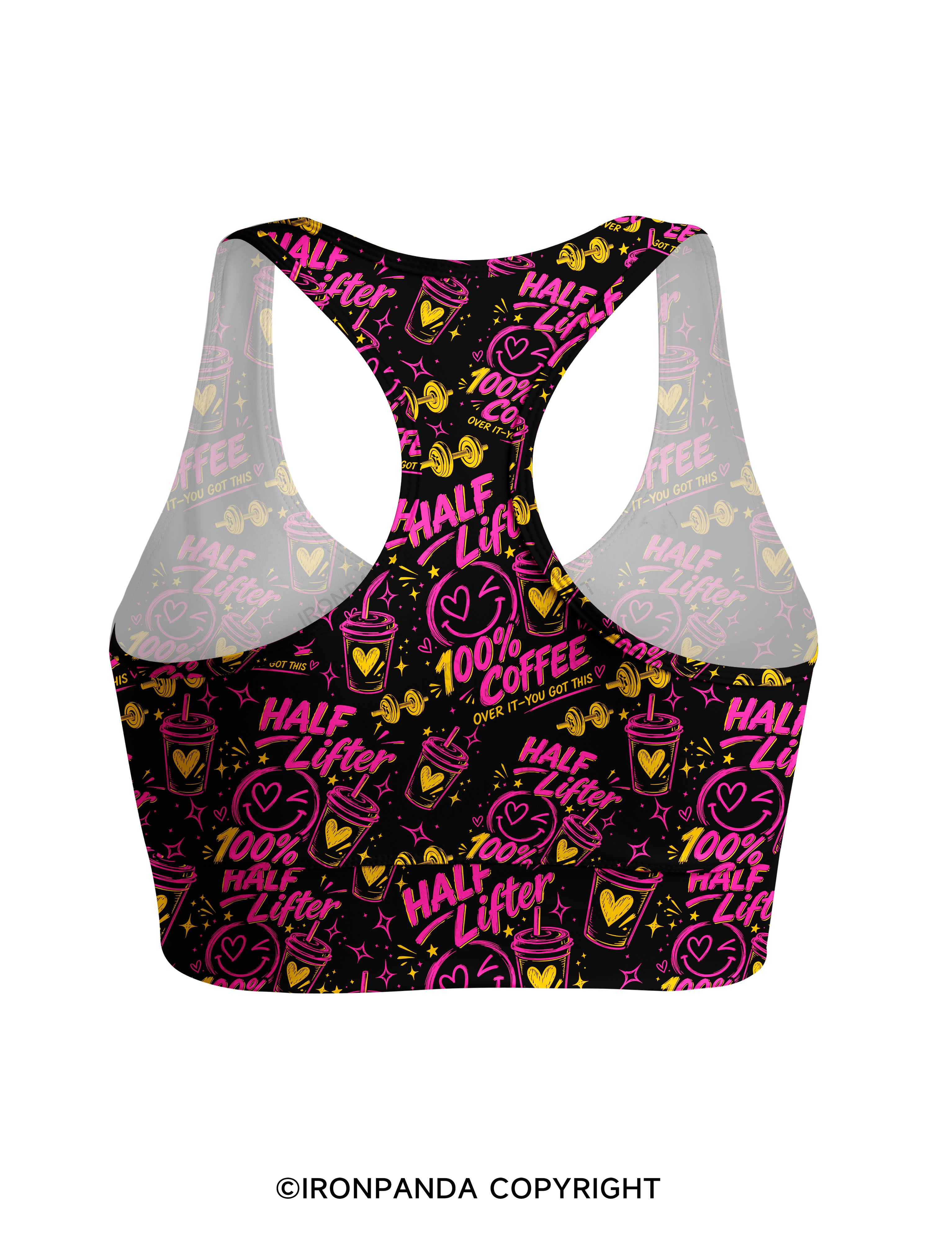 HALF LIFTER 100% COFFEE OVER IT YOU GOT THIS Racerback Sports Bra