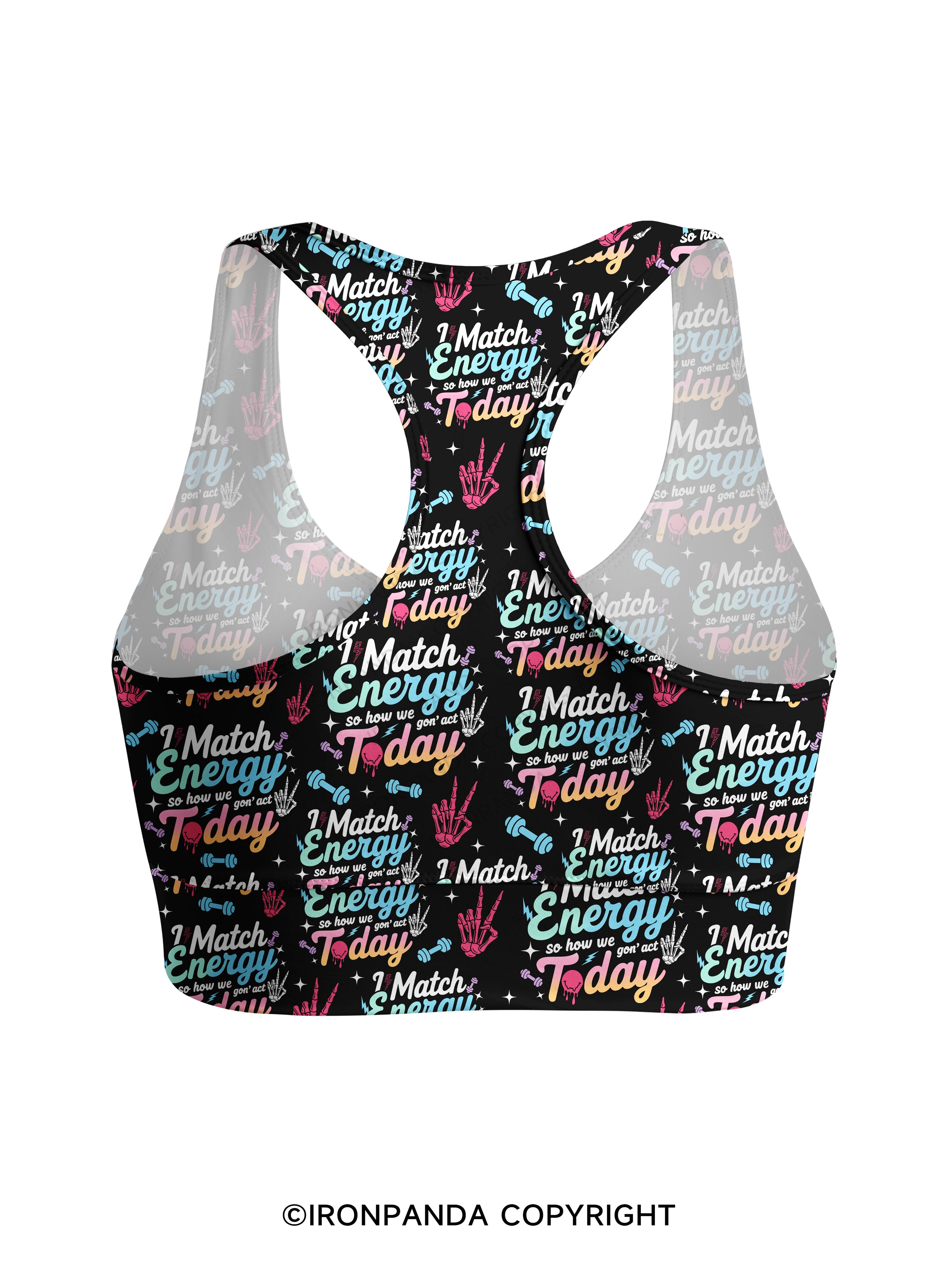 I Match Energy So How We Gon' Act Gym Racerback Sports Bra