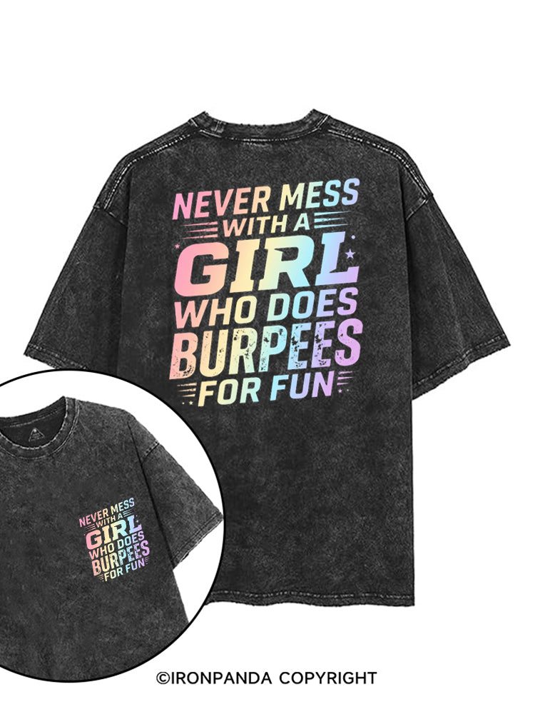 NEVER MESS WITH A GIRL WHO DOES BURPEES FOR FUN printed Gym Shirt