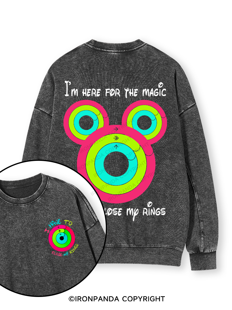 I'm Here For The Magic And To Close My Rings Double-Sided Printed Washed Sweatshirt