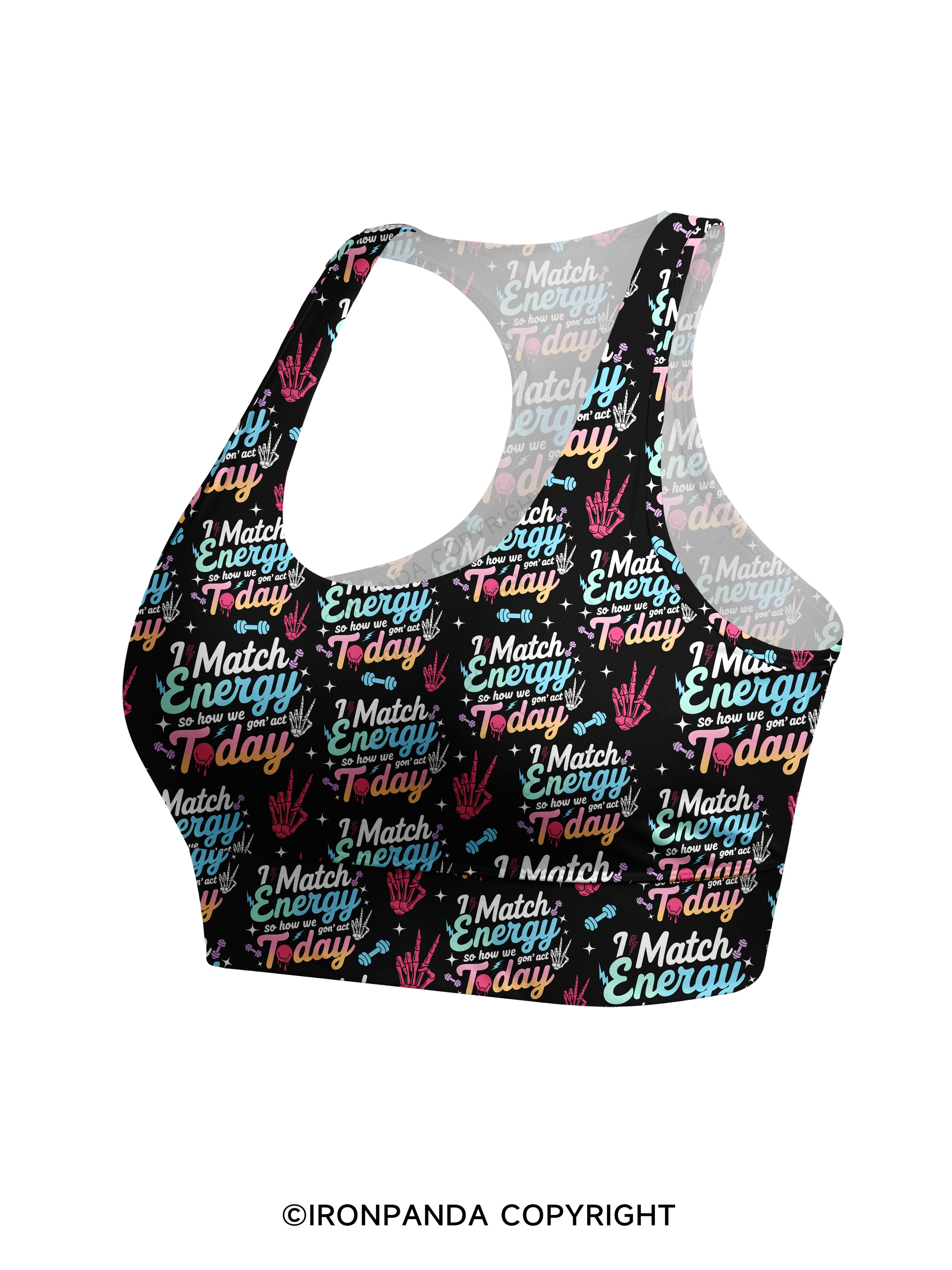 I Match Energy So How We Gon' Act Gym Racerback Sports Bra
