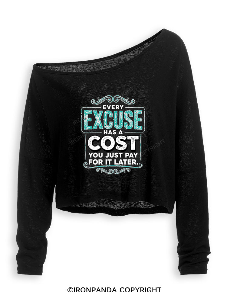 EVERY EXCUSE HAS A COST YOU JUST PAY FOR IT LATER Off Shoulder Long Sleeve Crop Top