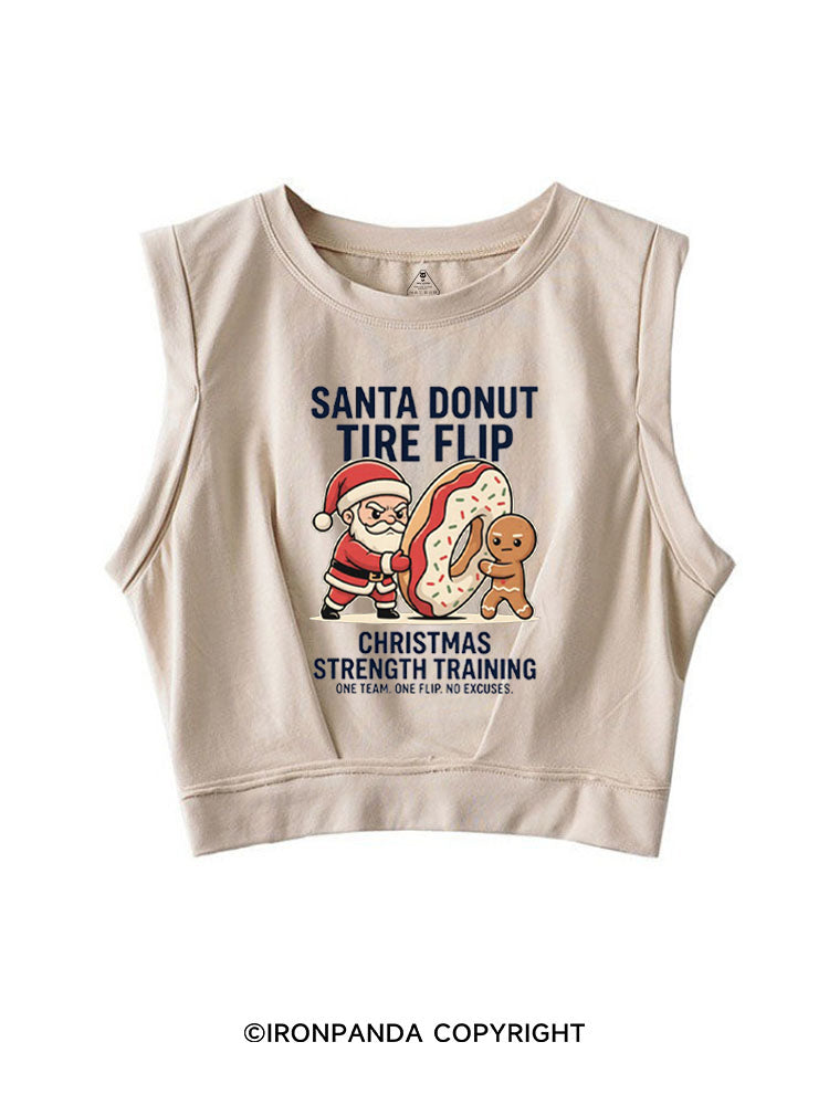 SANTA DONUT TIRE FLIP CHRISTMAS STRENGTH TRAINING ONE TEAM ONE FLIP NO EXCUSES SLEEVELESS CROP TOPS
