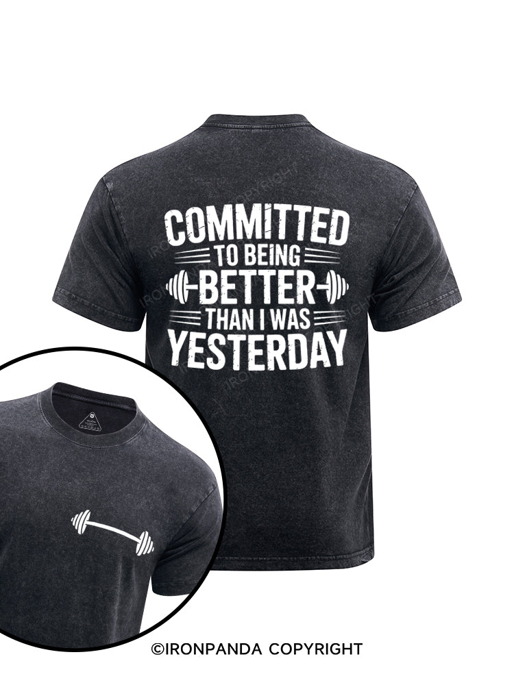Committed to Better Than I Was Yesterday Printed Washed Gym Shirt