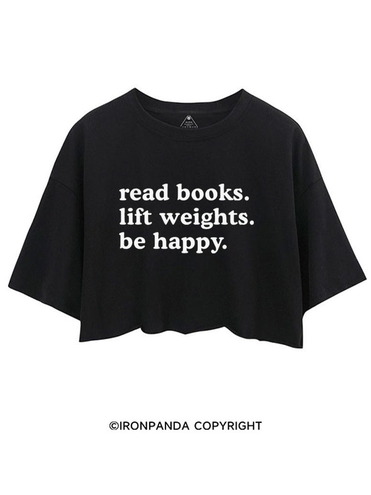 READ BOOKS LIFT WEIGHTS BE HAPPY CROP TOPS