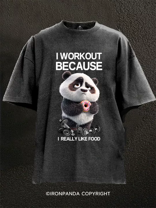 I WORKOUT BECAUSE I REALLY LIKE FOOD Washed Gym Shirt