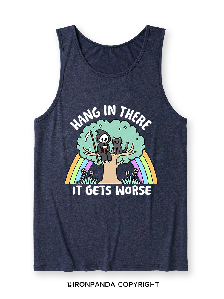 HANG IN THERE IT GETS WORSE Ultra Soft Heather Tank