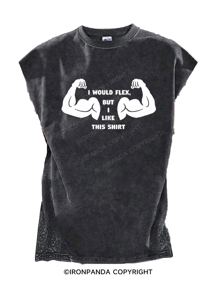 I Would Flex But I like This Shirt Cut Off Tank