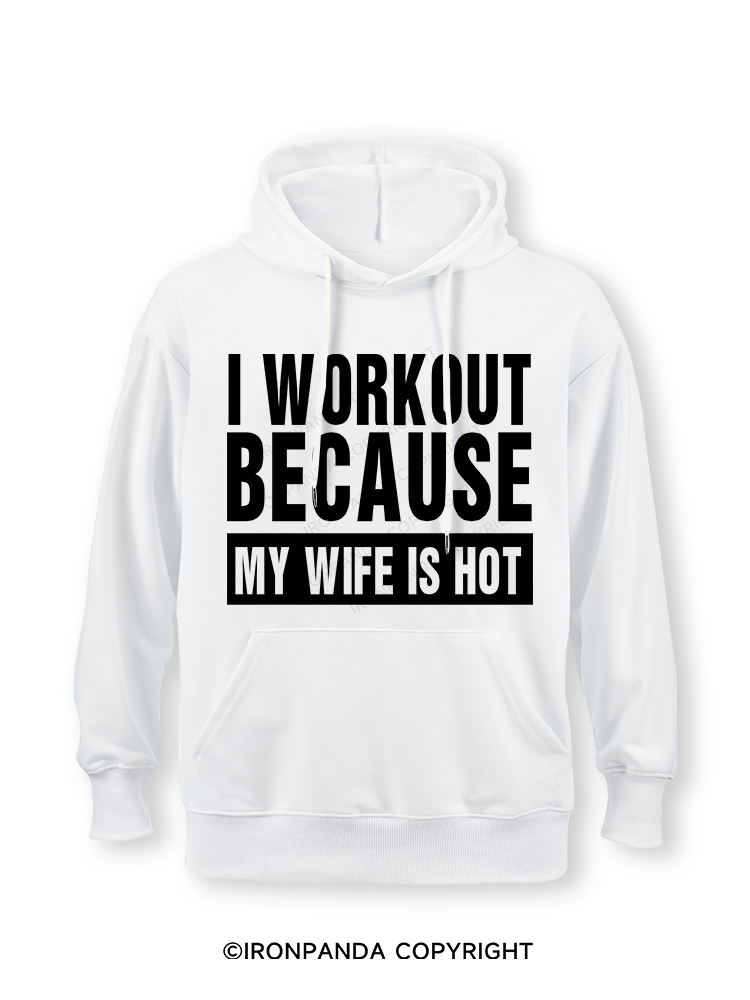 I Workout Because my Wife is Hot Classic Gym Hoodie