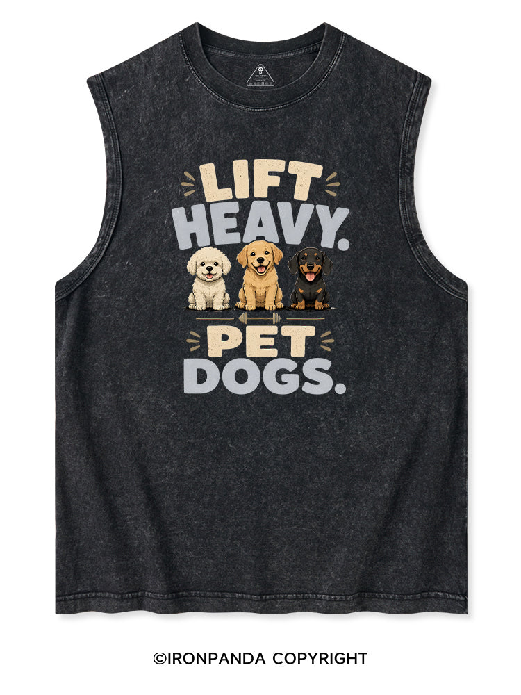 LIFT HEAVY PET DOGS FUNNY GYM Washed Tank