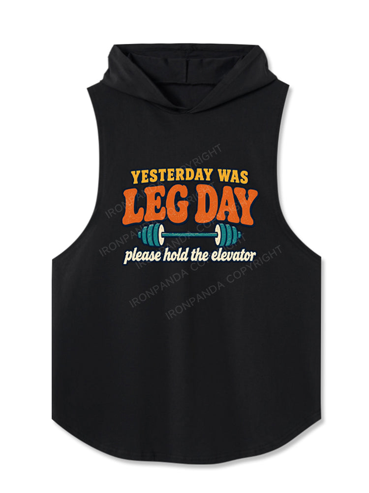 Yesterday Was Leg Day, Please Hold the Elevator Hooded Tank