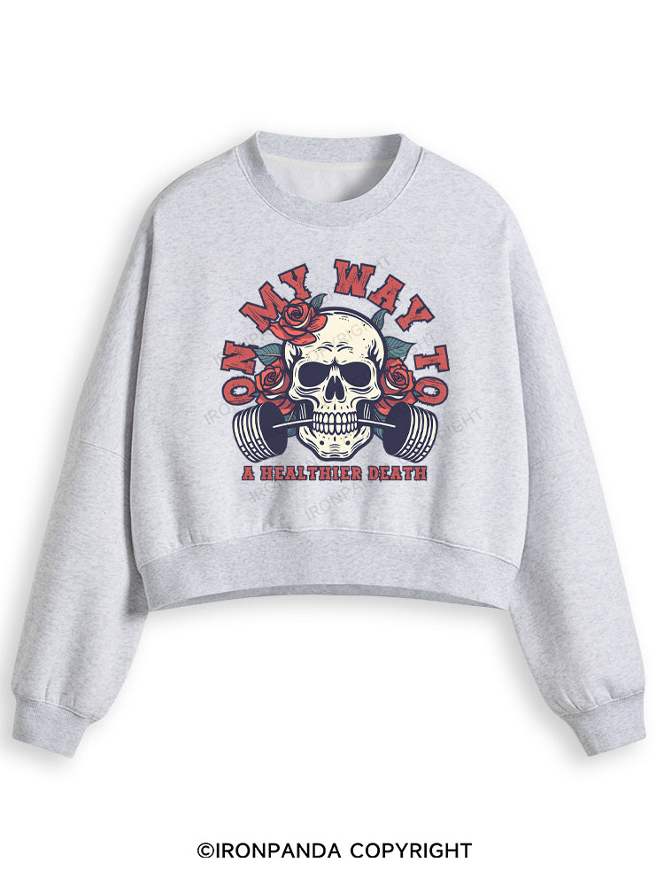 On My Way To A Healthier Death Fleece Crop Sweatshirt
