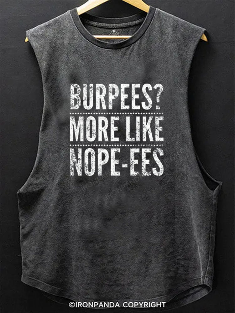Burpees？ More Like Nope-ees Funny Scoop Bottom Cotton Tank
