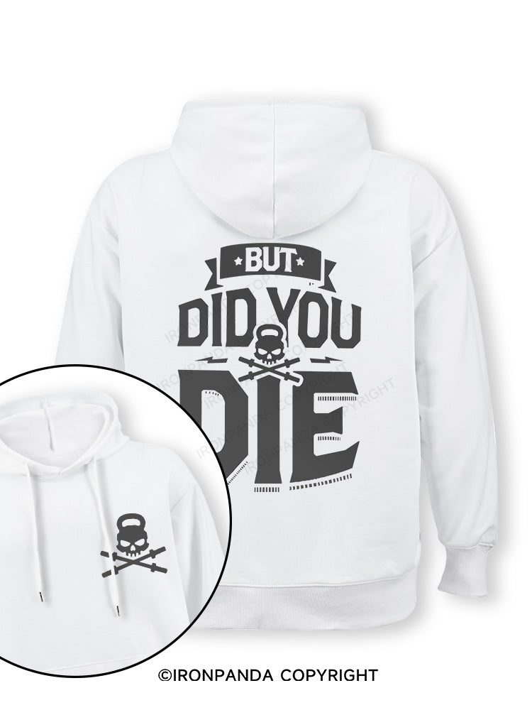 But Did You Die New Double-Sided Printed Classic Gym Hoodie