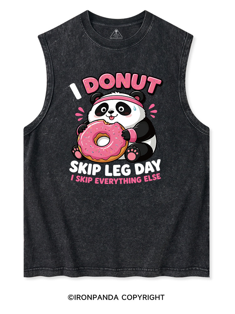 I DOUNT SKIP LEG DAY  I SKIP EVERYTHING ELSE PANDA Washed Tank