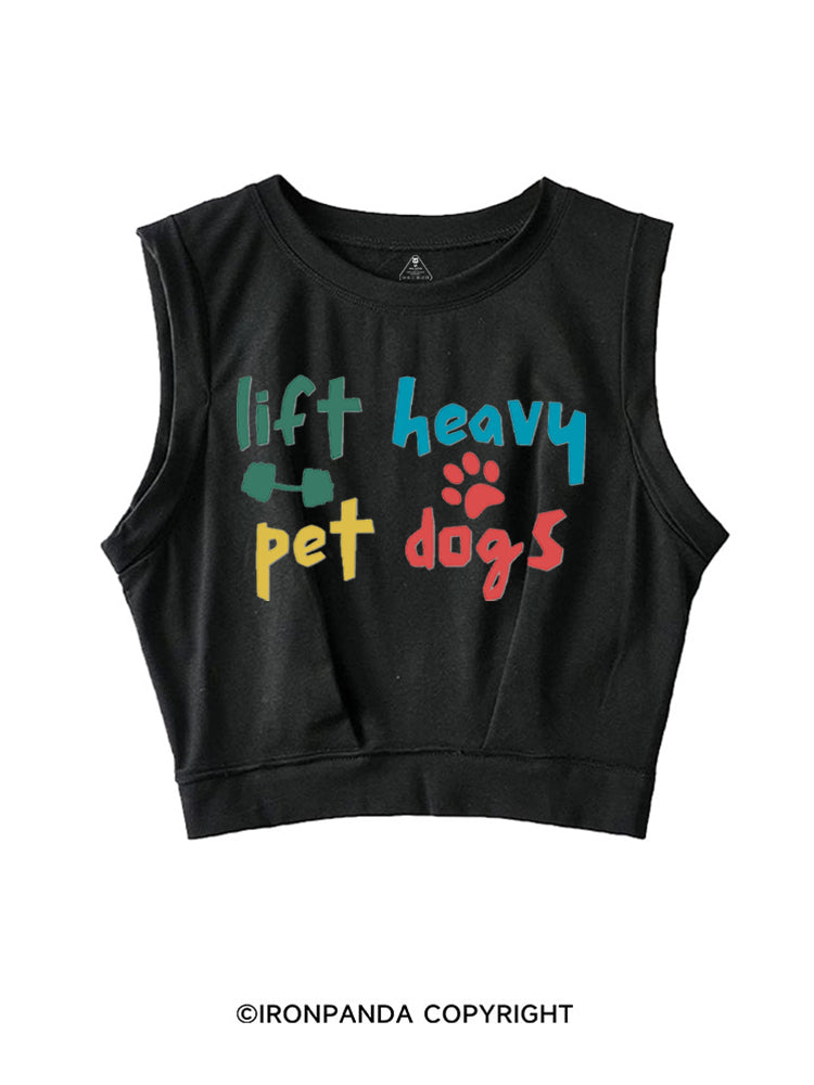 Lift Heavy Pet Dogs SLEEVELESS CROP TOPS
