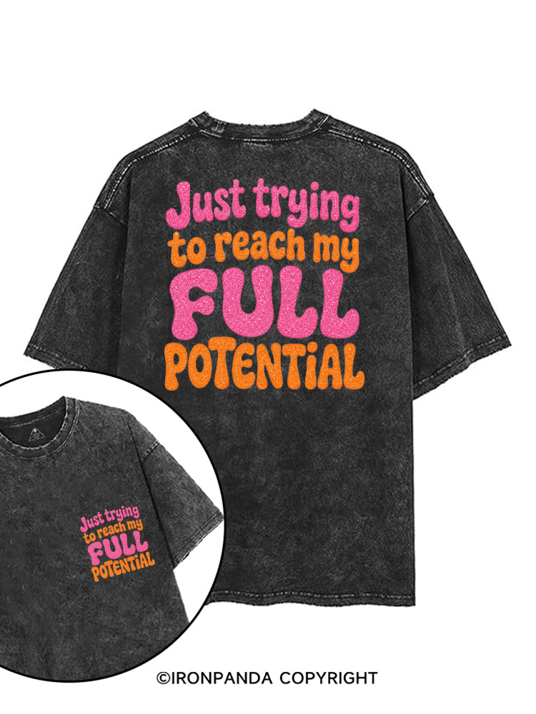 JUST TRYING TO REACH MY FULL POTENTIAL printed Gym Shirt