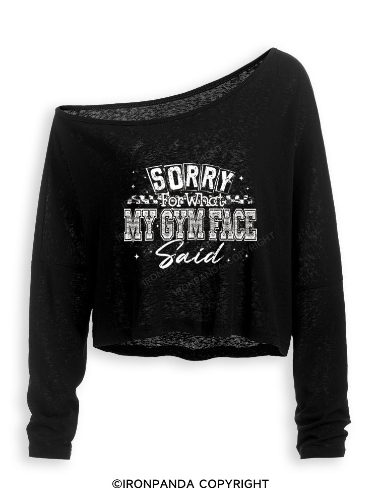 SORRY FOR WHAT MY GYM FACE SAID Off Shoulder Long Sleeve Crop Top