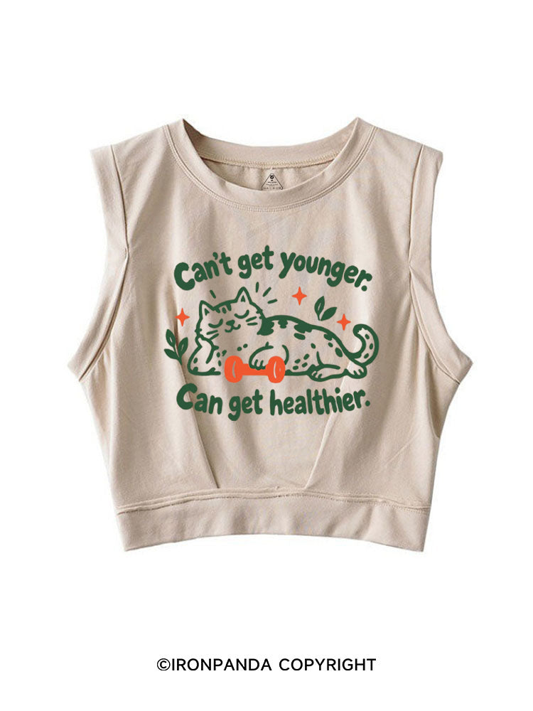 Can't Get Younger. Can Get Healthier SLEEVELESS CROP TOPS