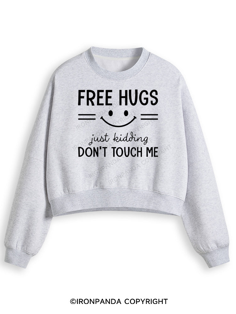 Free Hugs Just Kidding Don't Touch Me Fleece Crop Sweatshirt