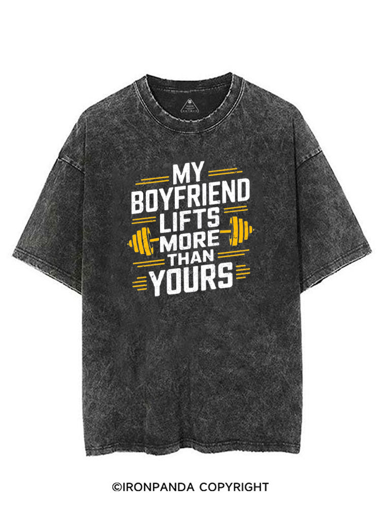 MY BOYFRIEND LIFTS MORE THAN YOURS VINTAGE GYM SHIRT