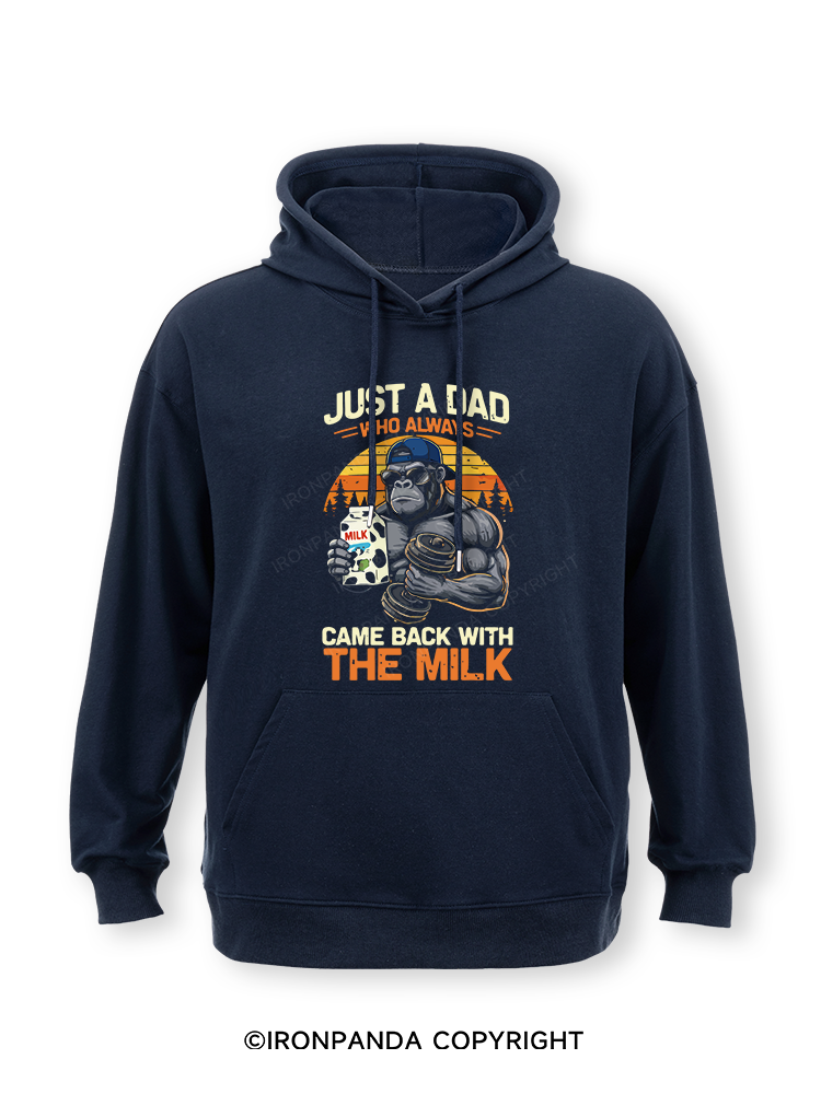 JUST A DAD WHO ALWAYS CAME BACK WITH THE MILK Classic Gym Hoodie